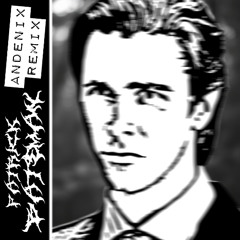 Patrick Bateman (Andenix Remix)