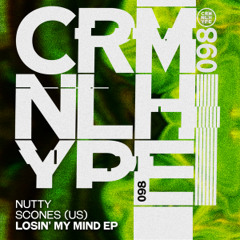 CHR098: Nutty, Scones (US)- Losin' My Mind (Original Mix)