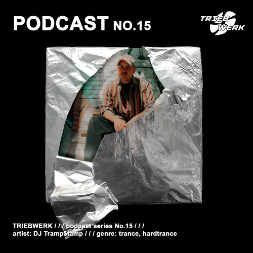 TRIEBWERK Podcast No.15 : DJ Tramp$tamp