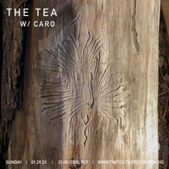 The Tea w/ Caro live on B.Side Radio 01.29.23 [part ii]