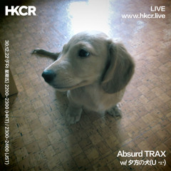 Absurd TRAX w/ 夕方の犬(U ･ｪ･) - 30/12/2022