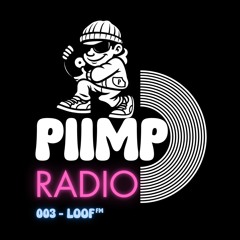PIIMP RADIO 003 - LOOF FM