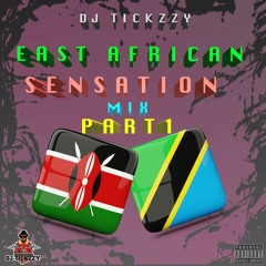 EAST AFRICAN (SENSATION) MIX  @DJTICKZZY /KENYAN MIX/ TANZANIAN MIX 2023