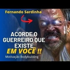 A BATALHA AINDA NÃO ACABOU__ FERNANDO SARDINHA _ Motivação Bodybuilding(MP3_320K).mp3