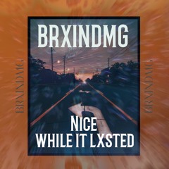 nice while it lxsted