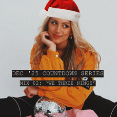 Ning-Ning - DEC '25 COUNTDOWN MIX SERIES: 02 - 'We Three Nings'