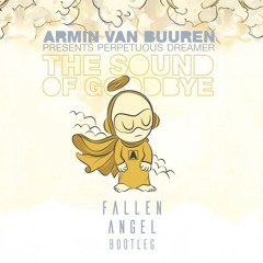 ** FREE DL ** Perpetuous Dreamer - Sound Of Goodbye (Fallen Angel Bootleg)