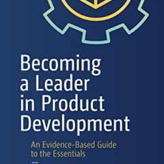 FREE EBOOK 💑 Becoming a Leader in Product Development: An Evidence-Based Guide to th