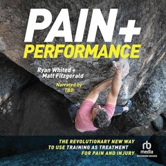 ✔PDF⚡️ Pain and Performance: The Revolutionary New Way to Use Training as Treatment for Pain an