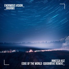 Innessa Kuz - Edge Of The World (Qoobwave Remix)
