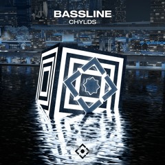 Chylds - Bassline (Radio Edit)