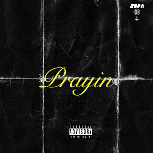 “Praying”  SUPA GOD & RRAREBEAR