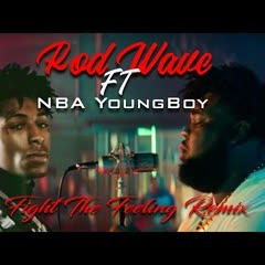 Rod Wave Ft. NBA YoungBoy - Fight The Feeling