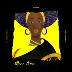 Mama Africa Ft T - Danso + Trooth Wordsmith