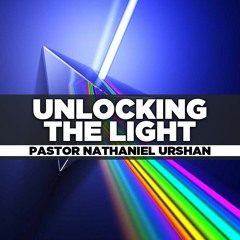Pastor Nathaniel Urshan - 2022.02.13 SUN AM Preaching - Unlocking The Light