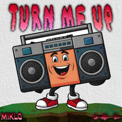 Turn Me Up