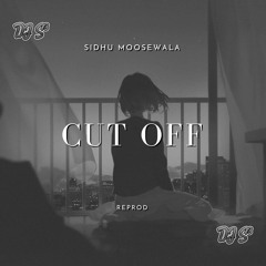 Cut Off - Sidhu Moosewala - ReProd - DJS3