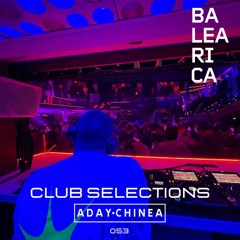 Club Selections 053 (Balearica Radio) RECORDED AT PAPAGAYO BEACH CLUB