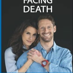 [ACCESS] EBOOK 📂 Facing Death by  Romain Grosjean &  Marion Grosjean [EPUB KINDLE PD