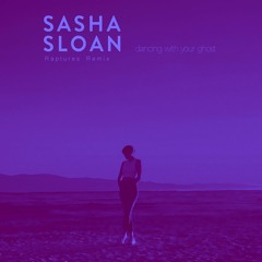Sasha Alex Sloan - Dancing With Your Ghost (Raptures Remix)