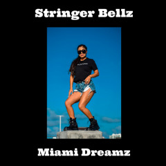Miami Dreamz by Stringer Bellz
