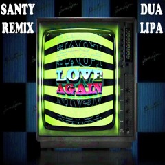 Dua Lipa - Love Again (Santy Remix)