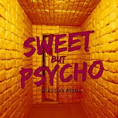 SweetButPsycho 180 Bpm Spastixx Remix