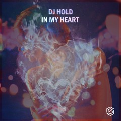 DJ Hold-In My Heart(Radio Edit)[Available 2-25-2022]