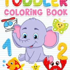 View KINDLE 📤 Toddler Coloring Book: Numbers, Letters, Shapes and Animals, Coloring