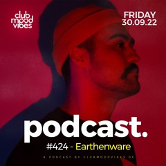 Club Mood Vibes Podcast #424 ─ Earthenware