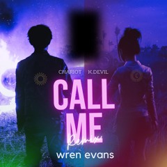 Wren Evans - Call Me (Chariot X K.Devil Remix)