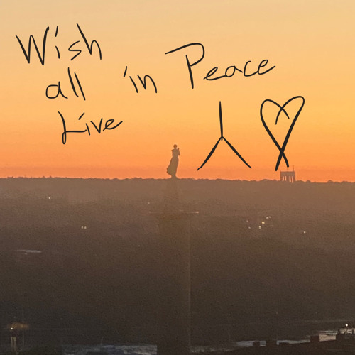 Wish All Live in Peace - P.o.T