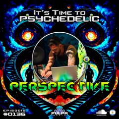 It's Time to Psychedelic #0136 by PERSPECTIVE (BR)