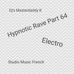 Hypnotic Rave Part 64 Electro