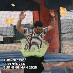 PHonolith (FR) @ Lovin' Oven - Burning Man 2025