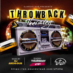 #TBT THROWBACK MIX | VOL 132 |Instagram  @DJ_ARCHI-DUB (Clean)