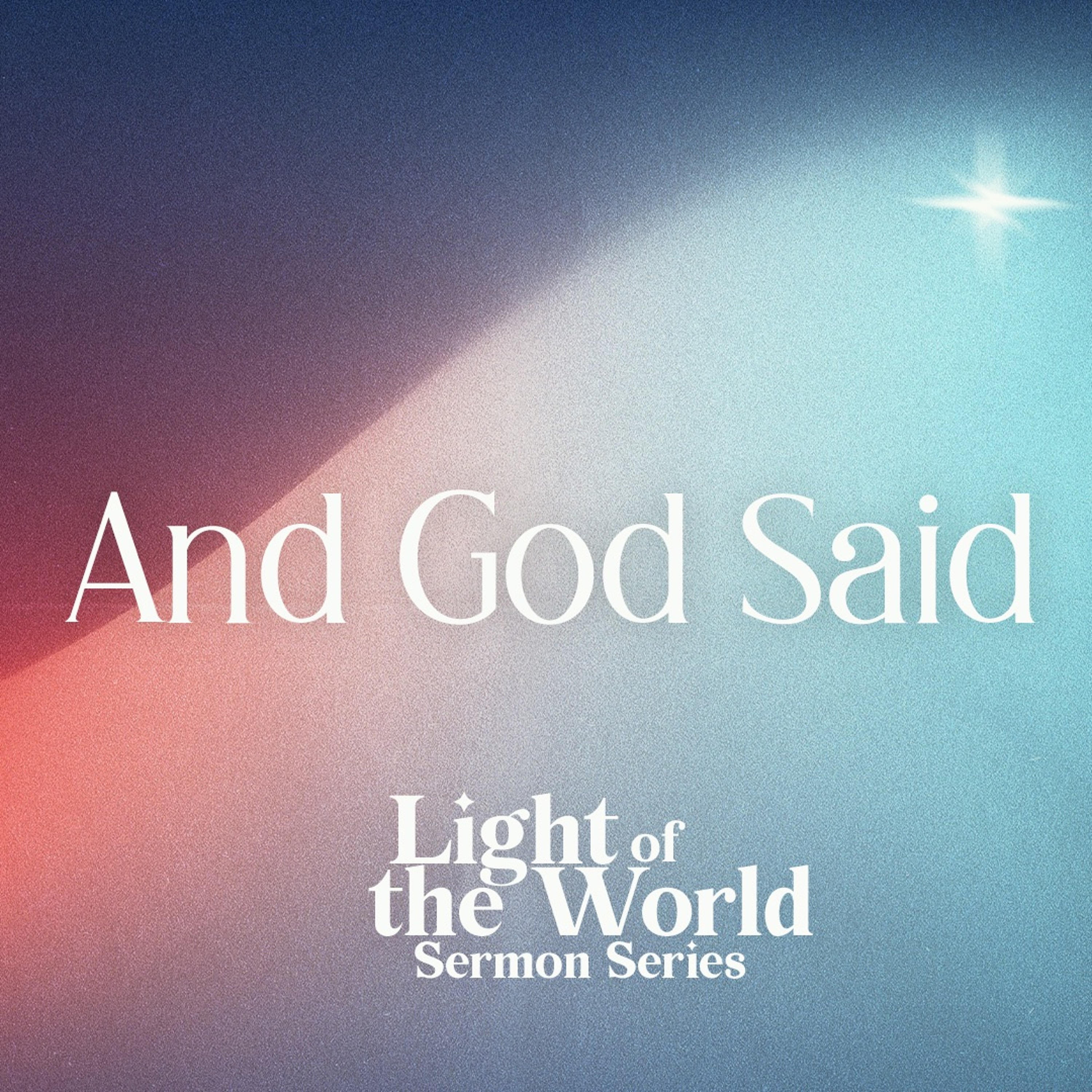 Light Of The World Part 2 "And God Said" | Pastor David Bendett episode artwork