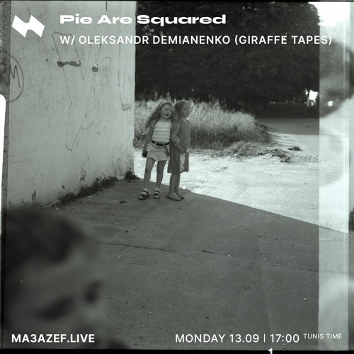 12 - Oleksandr Demianenko (Giraffe Tapes) x Pie Are Squared (Ma3azef Radio - September '21