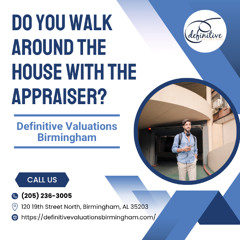 Do You Walk Around The House With The Appraiser?
