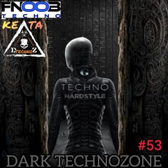 DARK TECHNOZONE #53  by Tony FC Keta