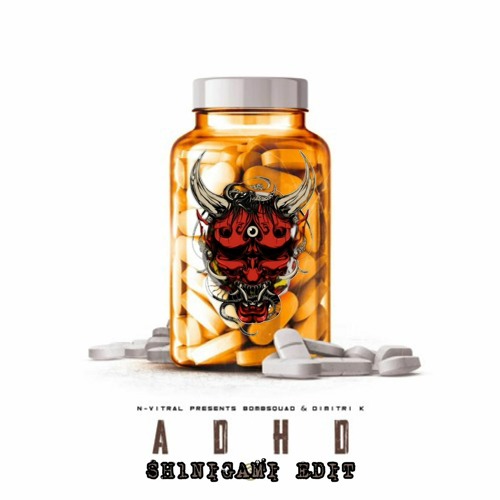 N-VITRAL PRESENTS BOMBSQUAD x DIMITRI K - ADHD (SH1NIGAMI EDIT)