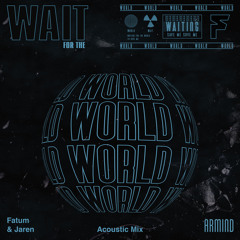 Fatum & Jaren - Wait For The World (Acoustic Mix)