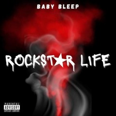 Baby Bleep - Rockstar Life (prod by rein)