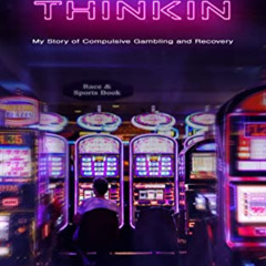 Access KINDLE 📍 Stinky Thinkin: My Story of Compulsive Gambling and Recovery by  Alb