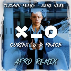 Tiziano Ferro - Sere Nere (Cortex_o & Peace Afro Remix)
