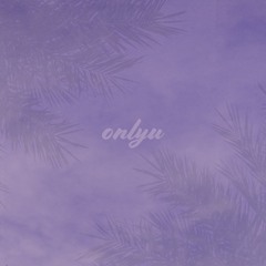 Onlyu