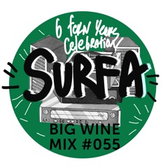 Surfa - 6 Fckn Years Celebration! (Big Wine Mix 055)