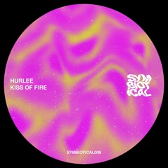 Premiere : Hurlee - All This Time [Kiss of Fire EP]