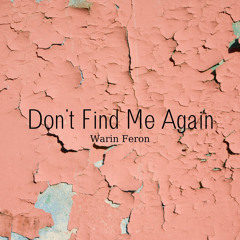 Don't Find Me Again