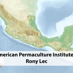 Mesoamerican Permaculture Institute | Rony Lec